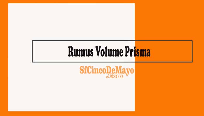 Rumus Volume Prisma