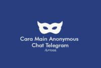 Cara Main Anonymous Chat Telegram