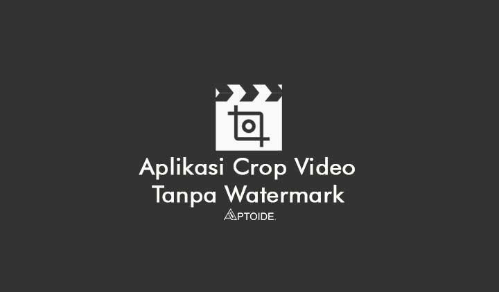 aplikasi crop video
