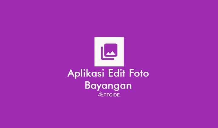 Aplikasi Edit Foto Bayangan DropShadow Siluet Double Exposure