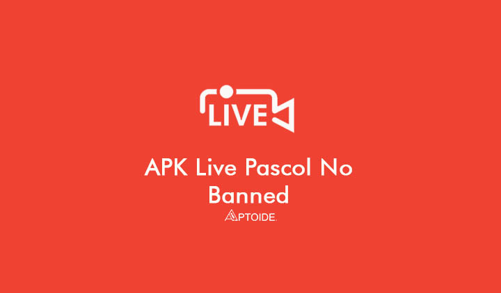 Apk Live Pascol No Banned Mod 2021 Bebas BAR BAR Download Gratis