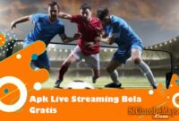Download Apk Live Streaming Bola Gratis Terbaik HD Semua Liga