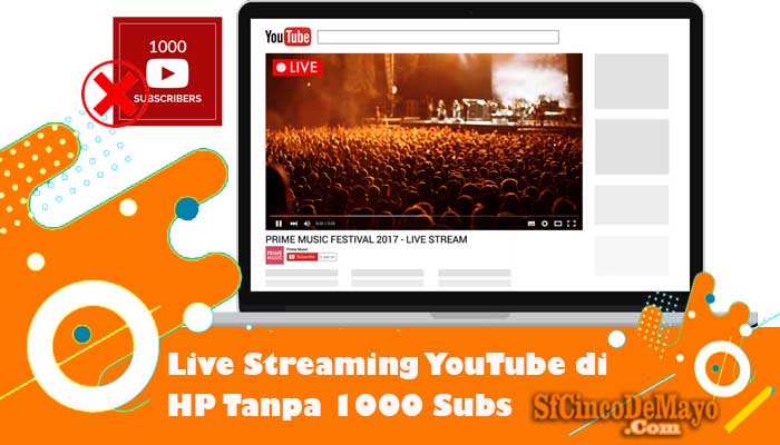 Cara Live Streaming YouTube Tanpa 1000 Subscriber di HP